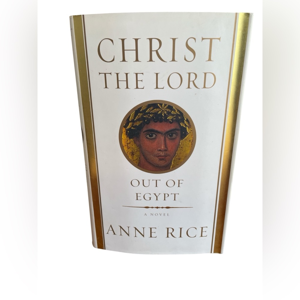 Christ the Lord: Out of Egypt by Anne Hardcover First Edition With Dust Jacket